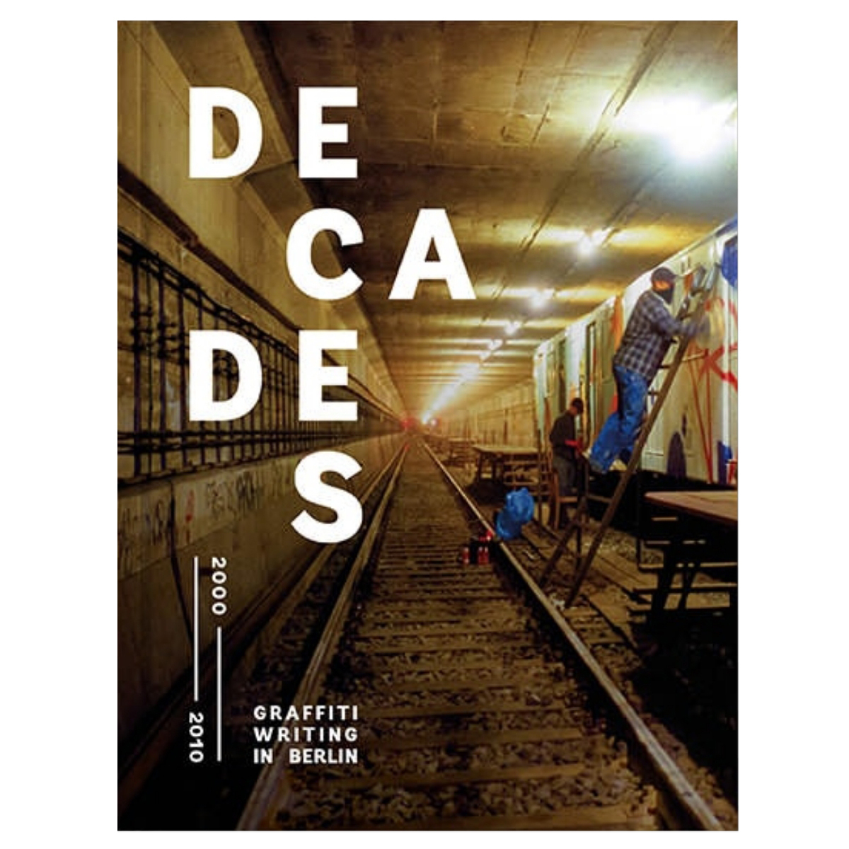 Buch "DECADES Vol.2 "Graffiti Writing in Berlin (2000-2010)