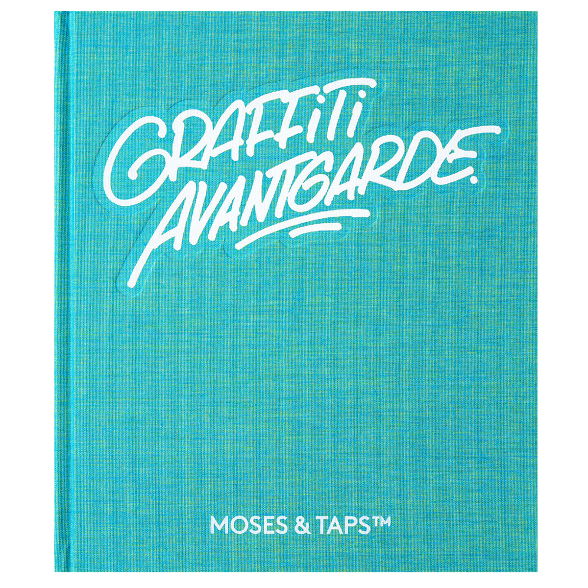 Buch "Graffiti Avantgarde" - Moses & Taps
