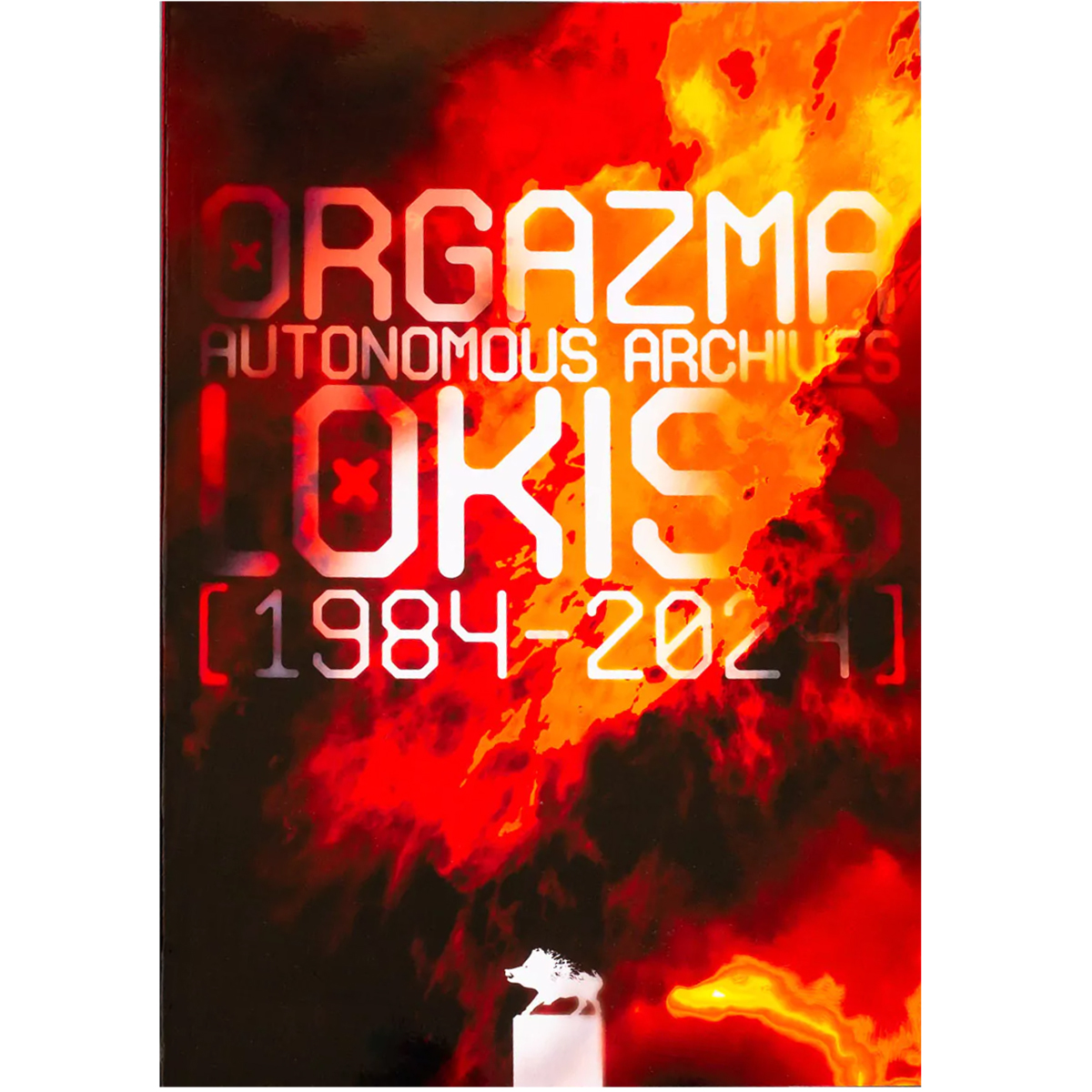 Buch "LOKISS - ORGAZMA  AUTONOMOUS ARCHIVES (1984 - 2024)"
